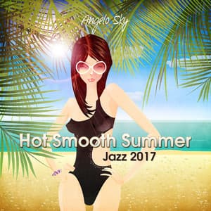 Hot Smooth Summer Jazz 2017 - Angelo Sky