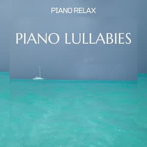 Piano Lullabies to Help You Relax, Sleep, Meditate - Piano Relax