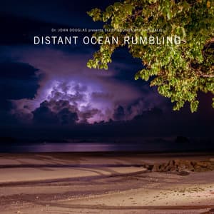 Distant Ocean Rumbling - Dr. John Douglas