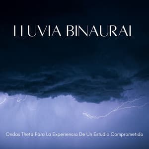 Lluvia Binaural: Ondas Theta Para La Experiencia De Un Estudio Comprometido - Ritmos binaurales Estudiar música