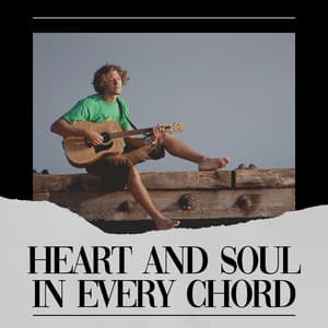 Heart and Soul in Every Chord - Guitar Calm