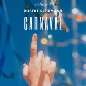 Carnaval: Schumann - Vol. 1 - Robert Schumann
