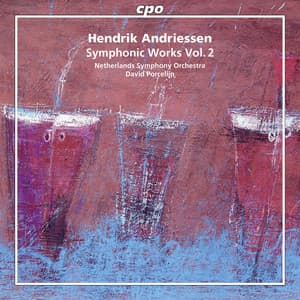 Hendrik Andriessen: Symphonic Works, Vol. 2 - Hendrik Andriessen