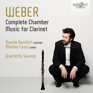 Weber: Complete Chamber Music for Clarinet - Carl Maria von Weber