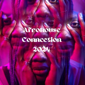 AfroHouse Connection 2024 - Afro Beat Music