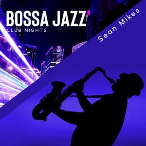 Bossa Jazz Club Nights - Sean Mikes