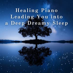Healing Piano Leading You into a Deep Dreamy Sleep - Relaxing BGM Project