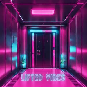 Lifted Vibes: Chillout Lounge, Elevator House Music - Elevator Chillout Music Zone