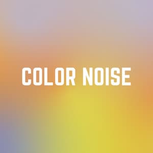 Color Noise - Soothing White Noise for Sleeping Babies