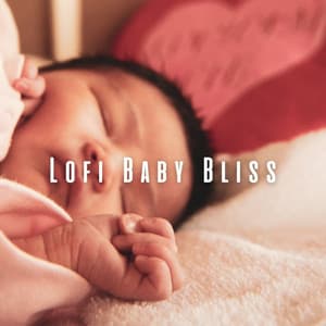 Lofi Baby Bliss: Soft Sounds for Restful Naps - LO-FI BEATS