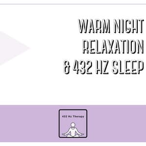 Warm Night Relaxation & 432 Hz Sleep - 432 Hz Therapy