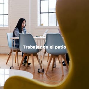 Trabajar en el patio - Música Tranquila para Bares