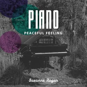Piano Peaceful Feeling - Susanne Regen