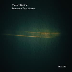 Victor Kissine: Between Two Waves - Victor Kissine