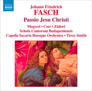Fasch: Passio Jesu Christi / Suite in D Minor - Johann Friedrich Fasch