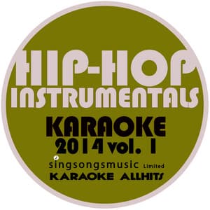 Hip-Hop Instrumentals Karaoke 2014, Vol. 1 - Karaoke All Hits