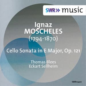 Moscheles: Cello Sonata, Op. 121 - Ignaz Moscheles