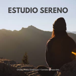 Estudio Sereno: Ondas Theta Oceánicas Y Sonidos Binaurales - Estudio Ondas Alfa