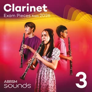 Clarinet Exam Pieces from 2026, ABRSM Grade 3 - ABRSM