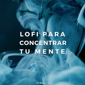 Lofi Para Concentrar Tu Mente Vol. 1 - Gurú del HipHop LoFi