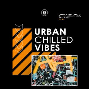 Urban Chilled Vibes - Instrumental Music Cafe