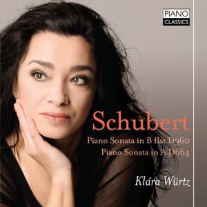 Schubert: Piano Sonata in B-Flat Major, D. 960 & Piano Sonata in A Major, D. 664 - Franz Schubert