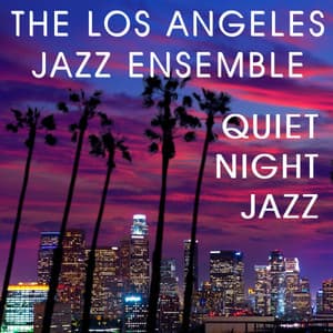 Quiet Night Jazz - The Los Angeles Jazz Ensemble
