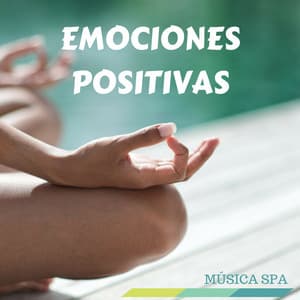 Emociones Positivas: Música SPA para Masaje y Ejercicios de Relajacion - Olas del Mar