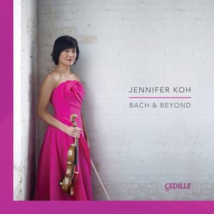 Bach & Beyond - Jennifer Koh