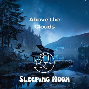 Above the Clouds - Sleeping Moon