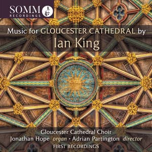 Ian King: Music for Gloucester Cathedral - Ian King