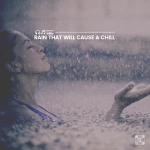 Rain That Will Cause a Chill - Sounds of Rain