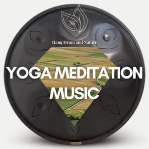 Yoga Meditation Music - Hang Drum and Nature