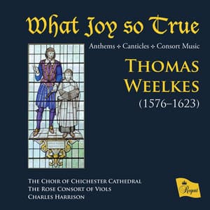 What Joy so True - Thomas Weelkes