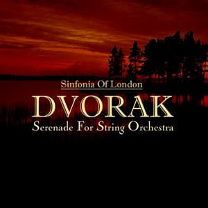 Dvorak: Serenade for String Orchestra - Antonín Dvořák