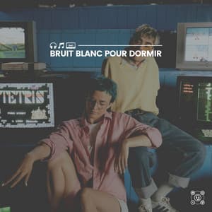 Bruit blanc pour dormir - Bruit Blanc Dormir