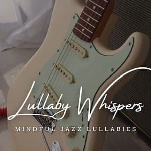 Jazz Lullaby Whispers: Café Lounge Serenity - Easy Jazz Music