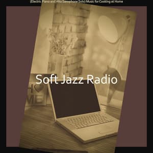 Music for Cooking at Home - Soft Jazz Radio