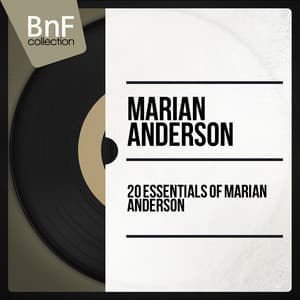 20 Essentials of Marian Anderson - Marian Anderson