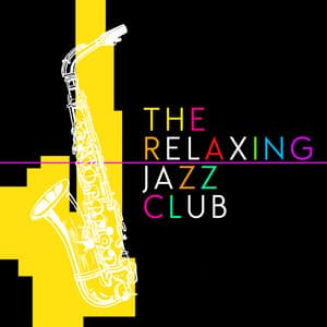 The Relaxing Jazz Club - Instrumental Relaxing Jazz Club