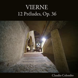 Vierne: 12 Préludes, Op. 36 - Louis Vierne
