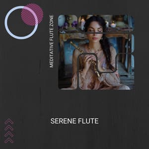 Serene Flute: Calm Your Spirit - Meditative Flute Zone