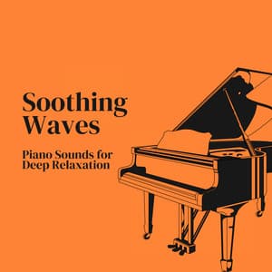 Soothing Waves: Piano Sounds for Deep Relaxation - Supreme Relaxation Sounds