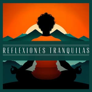 Reflexiones Tranquilas: Melodías Inspiradoras para Meditar y Encontrar Paz Interior - Mantra Deva