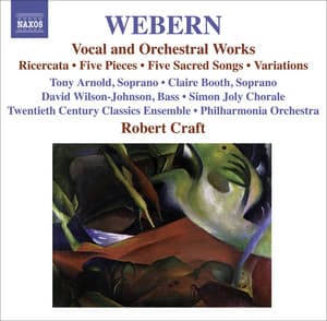Webern, A.: Vocal and Orchestral Works - 5 Pieces / 5 Sacred Songs / Variations / Bach-Musical Offering: Ricercar - Anton Webern