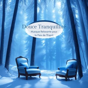 Douce Tranquillité: Musique Relaxante pour la Paix de l'Esprit - Musique Relaxante Relax