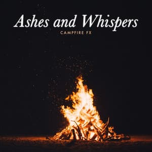 Ashes and Whispers - Campfire FX