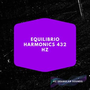 Equilibrio Harmonics 432 Hz - Hz Granular Sounds