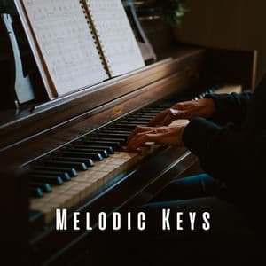 Melodic Keys: Piano Sounds for Focus - Focus Music Work Studying Concentration