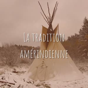 La tradition amérindienne - American Native